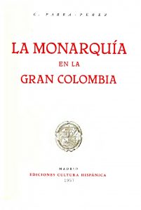 La Monarquia en la Gran Colombia I